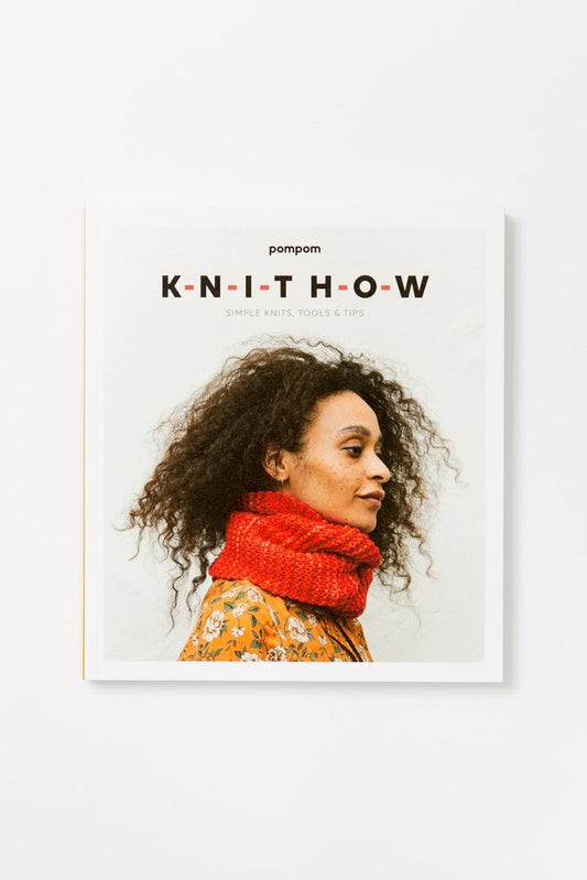 KNIT HOW: Simple Knits, Tools and Tips
